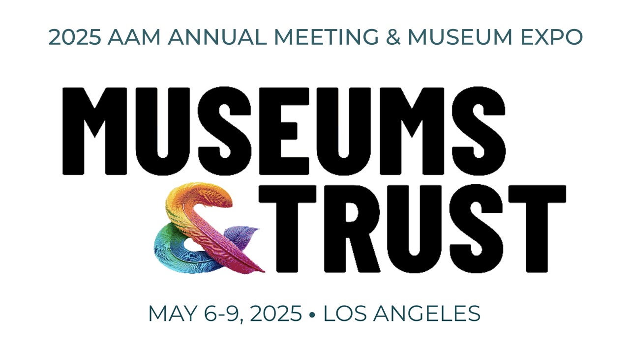 More Info for American Alliance of Museums Annual Meeting & Expo 2025